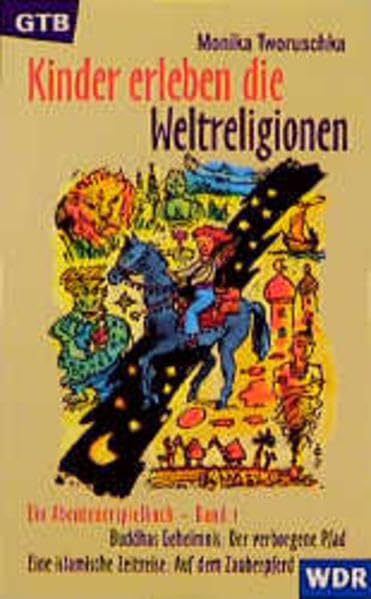 Kinder erleben die Weltreligionen: Buddhas Geheimnis: Der verborgene Pfad. Eine islamische Zeitreise: Auf dem Zauberpferd. Ein Abenteuer-Spielbuch, Band 1 (GTB) Film, Art & Culture