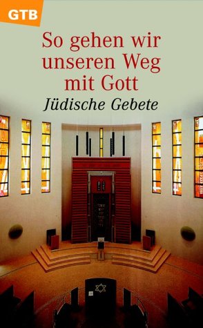 So gehe ich meinen Weg mit Gott. Jüdische Gebete Religion & Esotericism