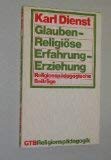 Glauben, Religiöse Erfahrung, Erziehung. Religionspädagogische Beiträge Books