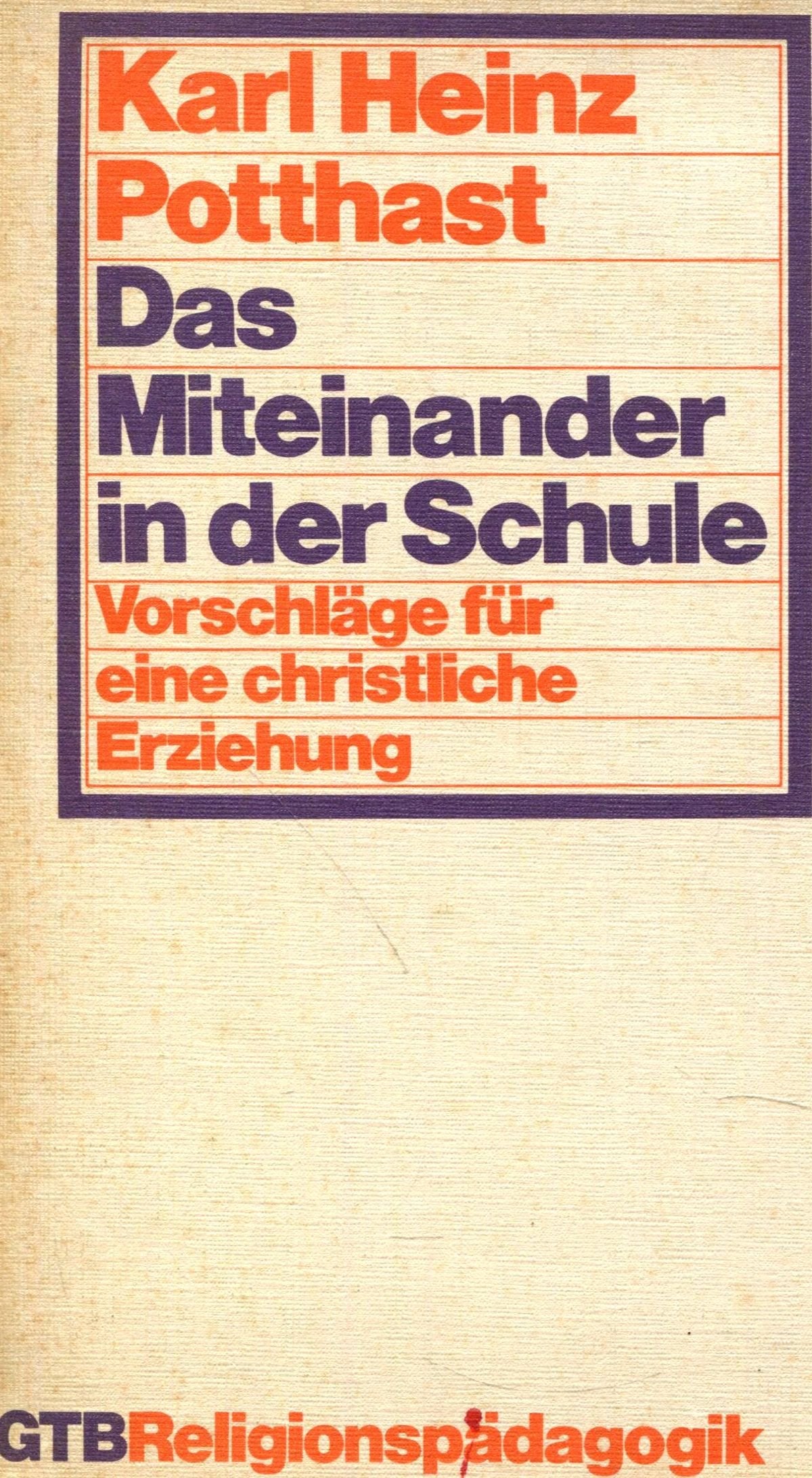Das Miteinander in der Schule. Vorschläge für eine christliche Erziehung. Books
