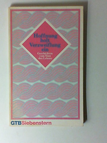 Hoffnung holt Verzweiflung ein. Geschichten vom Sinn des Lebens. Books