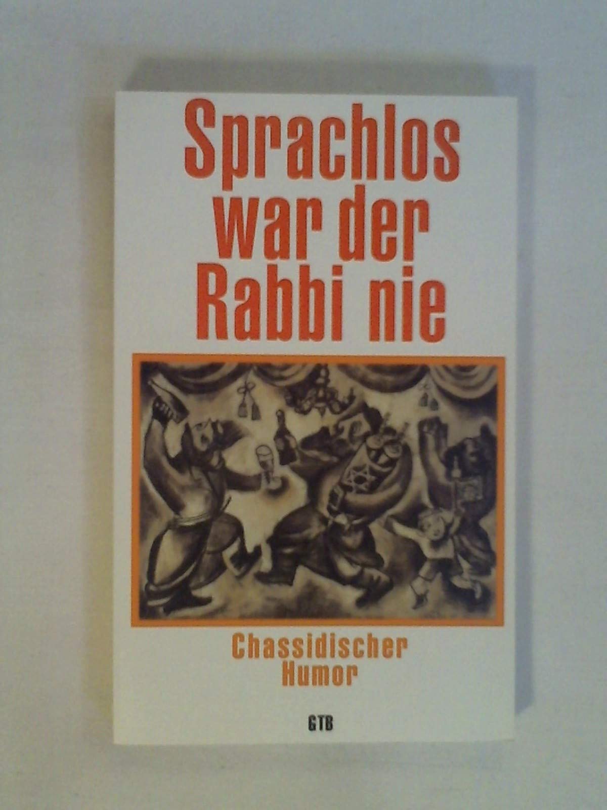 Sprachlos war der Rabbi nie. Chassidischer Humor. Books