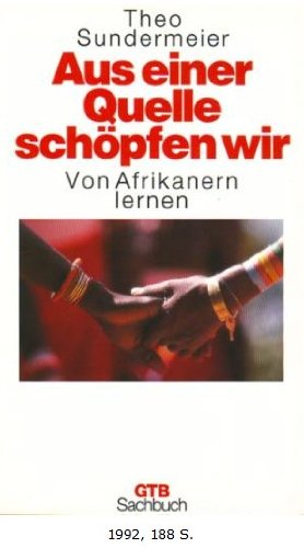 Aus einer Quelle schöpfen wir. Von Afrikanern lernen. ( Sachbuch). - Sundermeier, Theo book