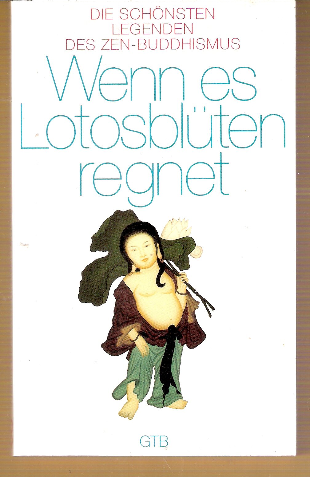 Wenn es Lotosblüten regnet. Die schönsten Legenden des Zen-Buddhismus Religion & Esotericism