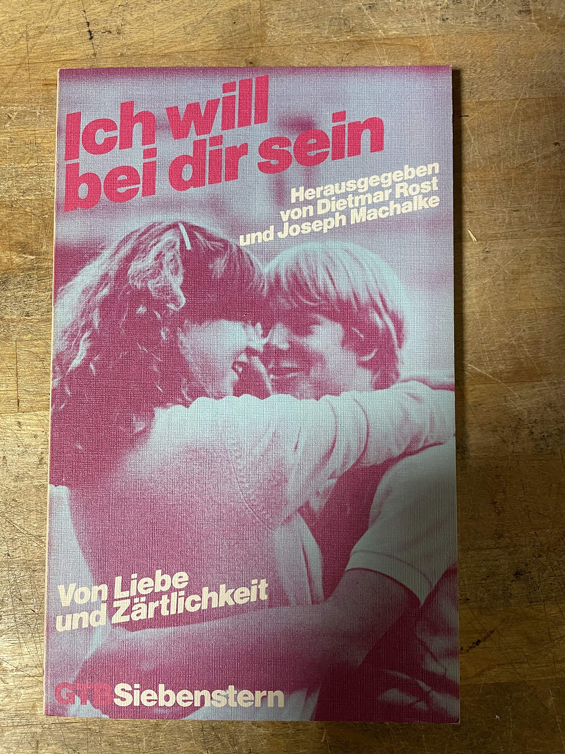 Product Image: Ich will bei dir sein. Von Liebe und Zärtlichkeit.