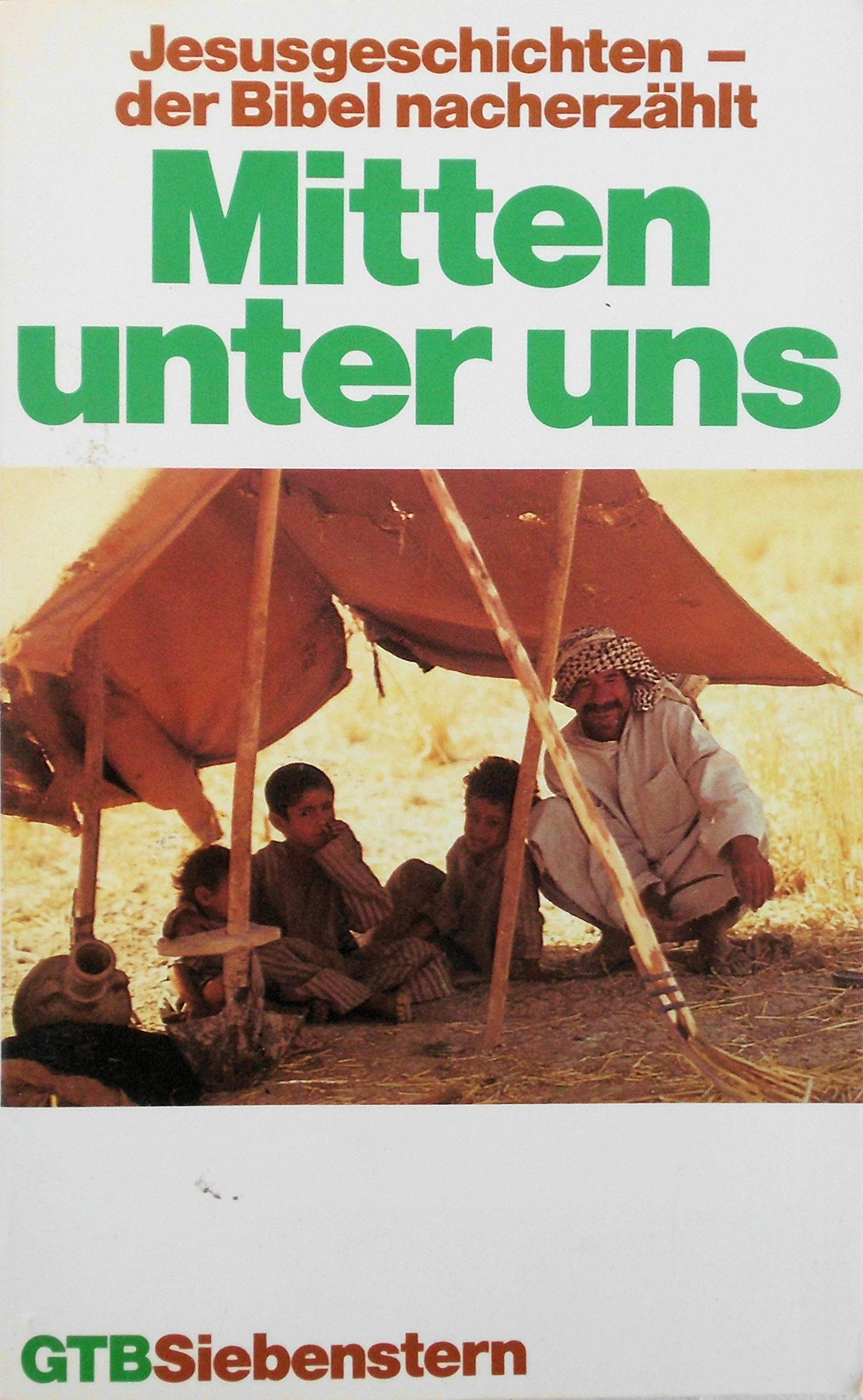 Mitten unter uns: Jesusgeschichten- Der Bibel nacherzählt Books