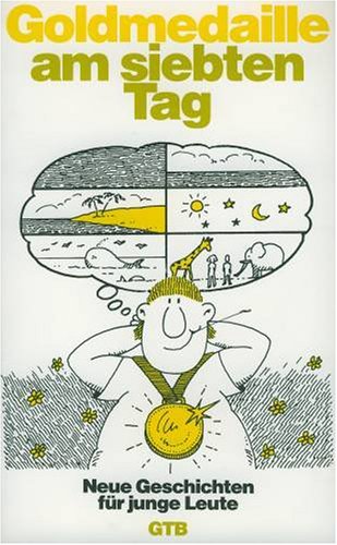 Goldmedaille am siebten Tag. Neue Geschichten für junge Leute. Books