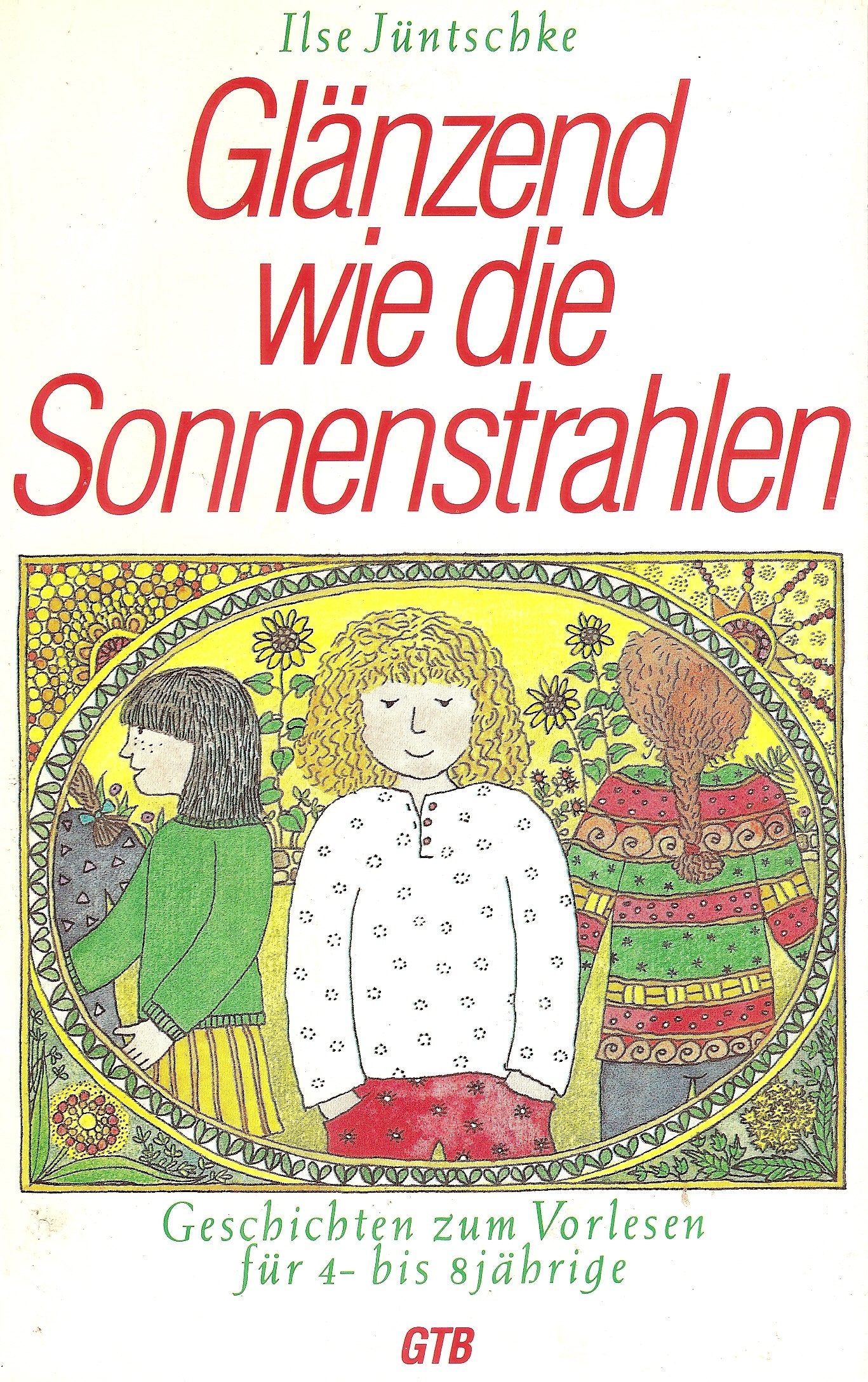 Glänzend wie die Sonnenstrahlen. Geschichten zum Vorlesen für 4- bis 8jährige. Books