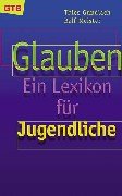 Glauben: Ein Lexikon für Jugendliche Books