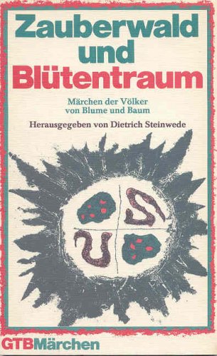 Zauberwald und Blütentraum. Märchen der Völker von Blume und Baum. ( GTB Märchen). Books