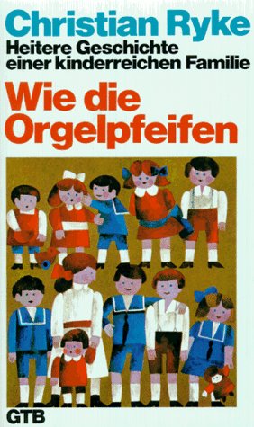 Wie die Orgelpfeifen: Heitere Geschichten einer kinderreichen Familie (GTB) Arts & Music