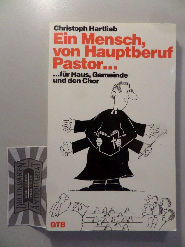 Ein Mensch, von Hauptberuf Pastor ... ... für Haus, Gemeinde und den Chor. Books
