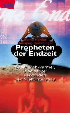 Seher Schwärmer Bibeldeuter. Prophezeihungen zum Weltende und ihre Bedeutung Books