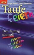 Taufe feiern: Den Tauftag sinnvoll planen, gestalten, erleben Books
