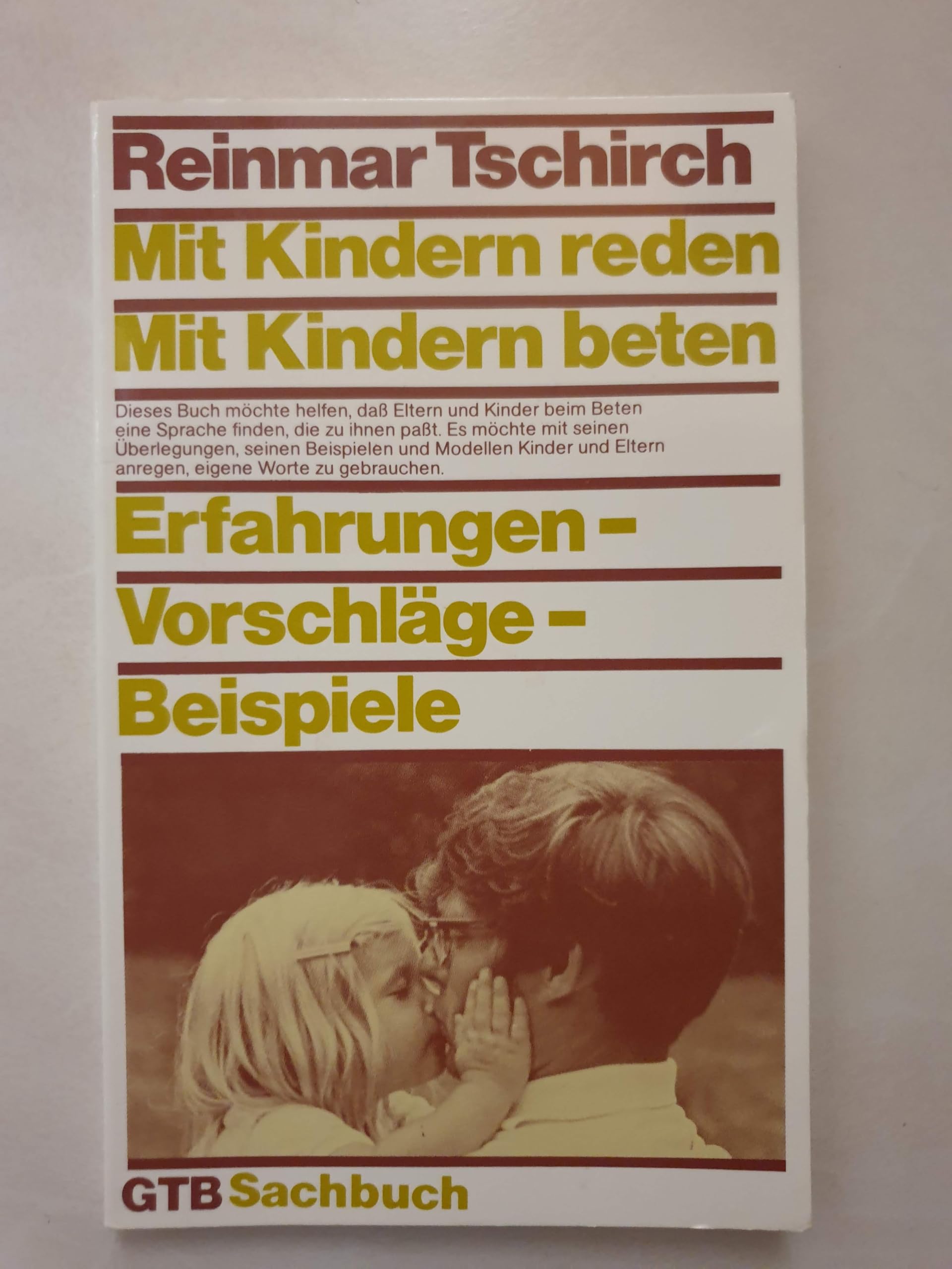 Mit Kindern reden. Mit Kindern beten. Erfahrunge, Vorschläge, Beispiele. Parents & Children