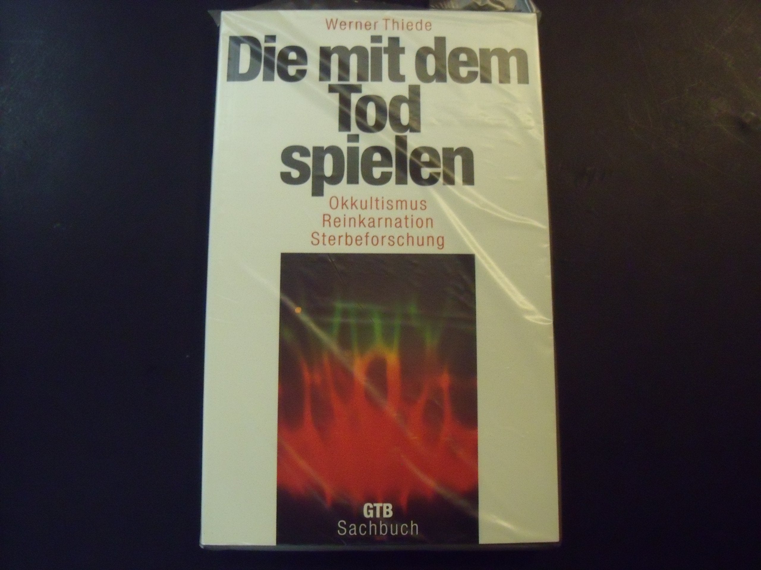Die mit dem Tod spielen. Okkultismus - Reinkarnation - Sterbeforschung Medicine