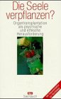 Die Seele verpflanzen? Medicine