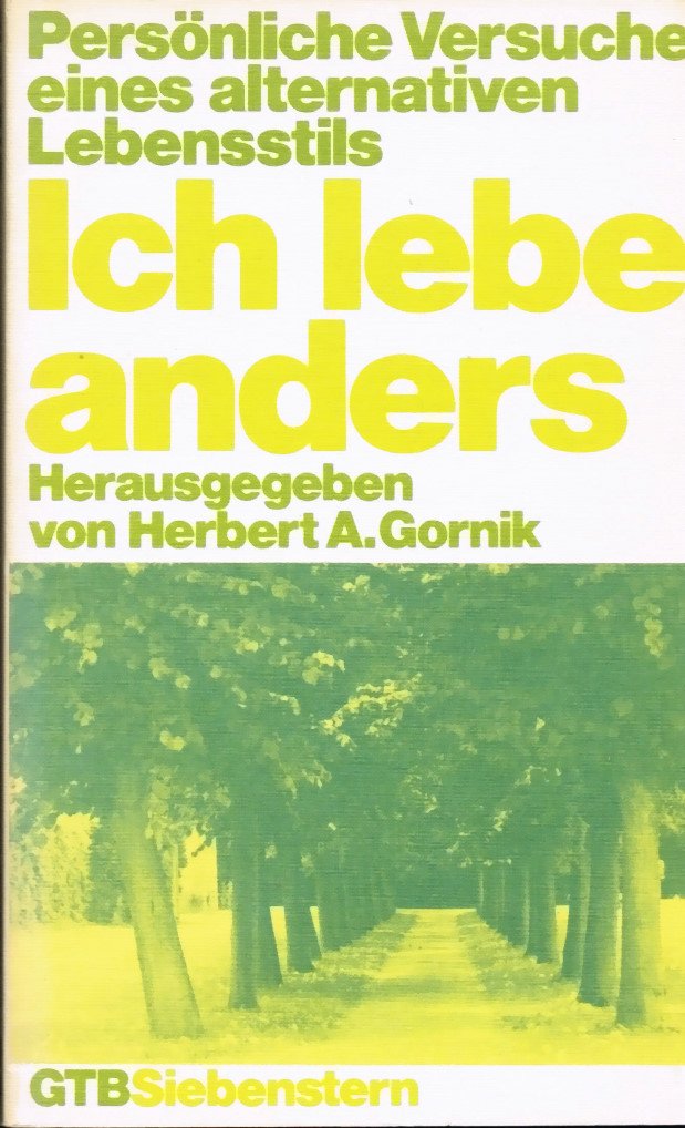 Ich lebe anders. Persönliche Versuche eines alternativen Lebensstils. Social Sciences
