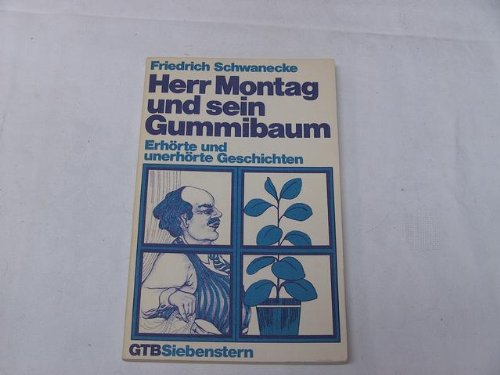 Herr Montag und sein Gummibaum. Erhörte und unerhörte Geschichten. Books