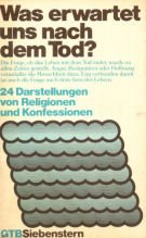Was erwartet uns nach dem Tod? 24 Darstellungen von Religionen und Konfessionen. Religion & Esotericism