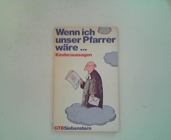 Wenn ich unser Pfarrer wäre ... Kinderaussagen. Books
