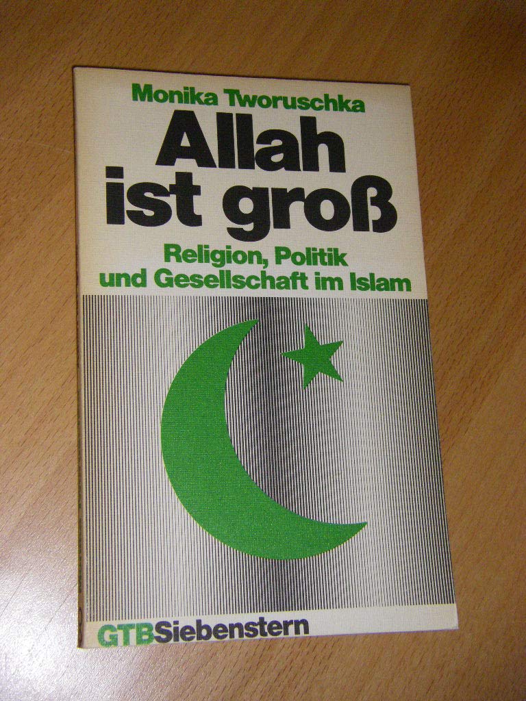 Allah ist groß. Religion, Politik und Gesellschaft im Islam. Religion & Esotericism