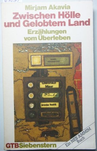 Zwischen Hölle und Gelobtem Land. Erzählungen vom Überleben. ( Ein NES AMMIM Buch). Social Sciences
