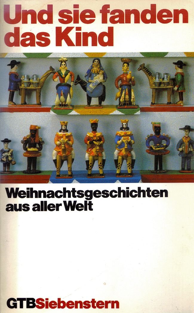 Und sie fanden das Kind. Weihnachtsgeschichten aus aller Welt. Books