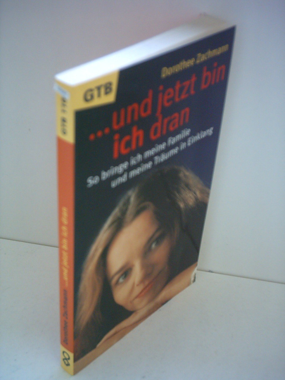 ... und jetzt bin ich dran. So bringe ich meine Familie und meine Träume in Einklang Self-help