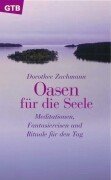 Oasen für die Seele. Meditationen, Fantasiereisen und Rituale für den Tag Lifestyle