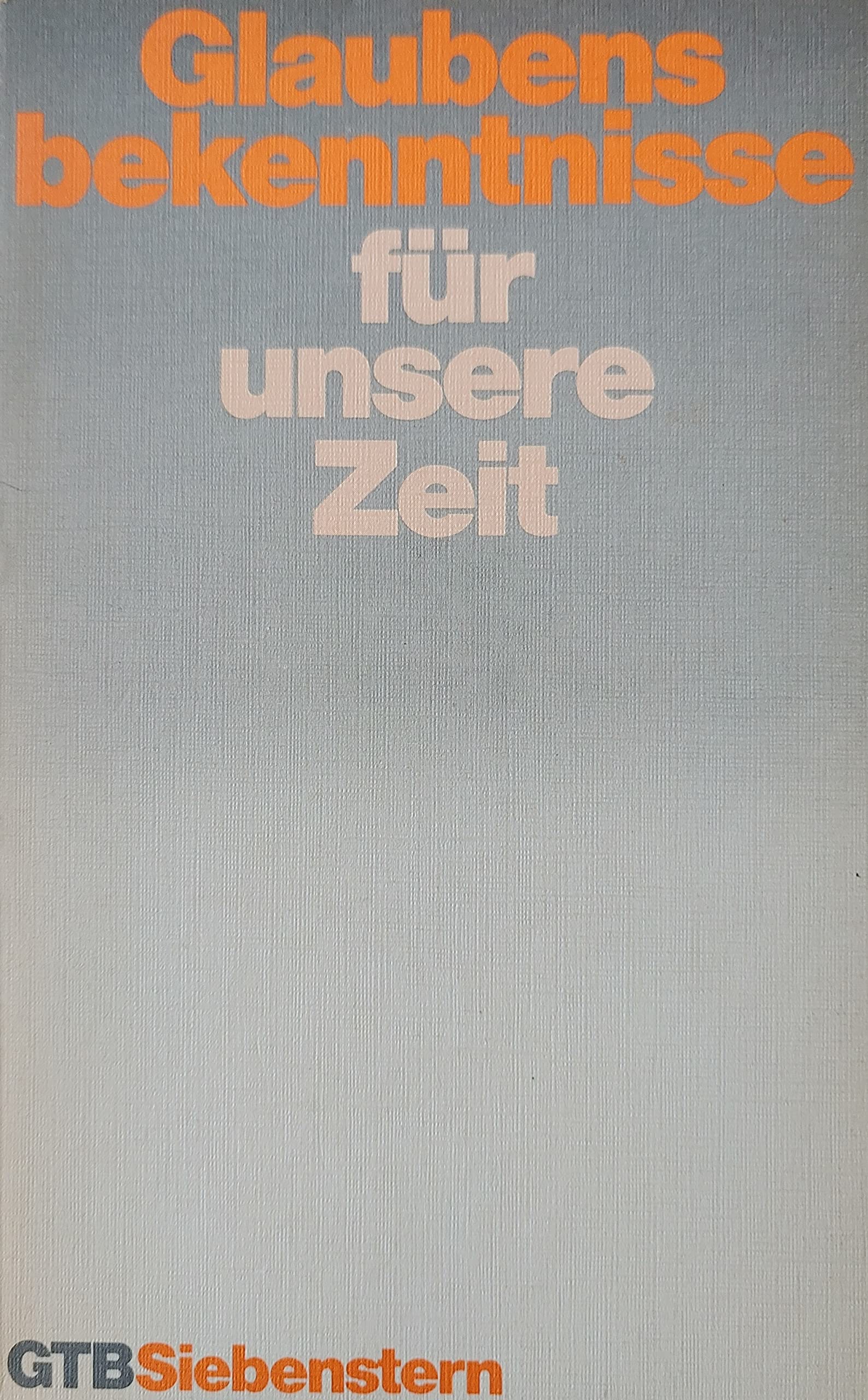 Glaubensbekenntnisse für unsere Zeit. Books