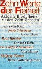 Zehn Worte der Freiheit. Aktuelle Bibelarbeiten zu den Zehn Geboten. Religion & Esotericism