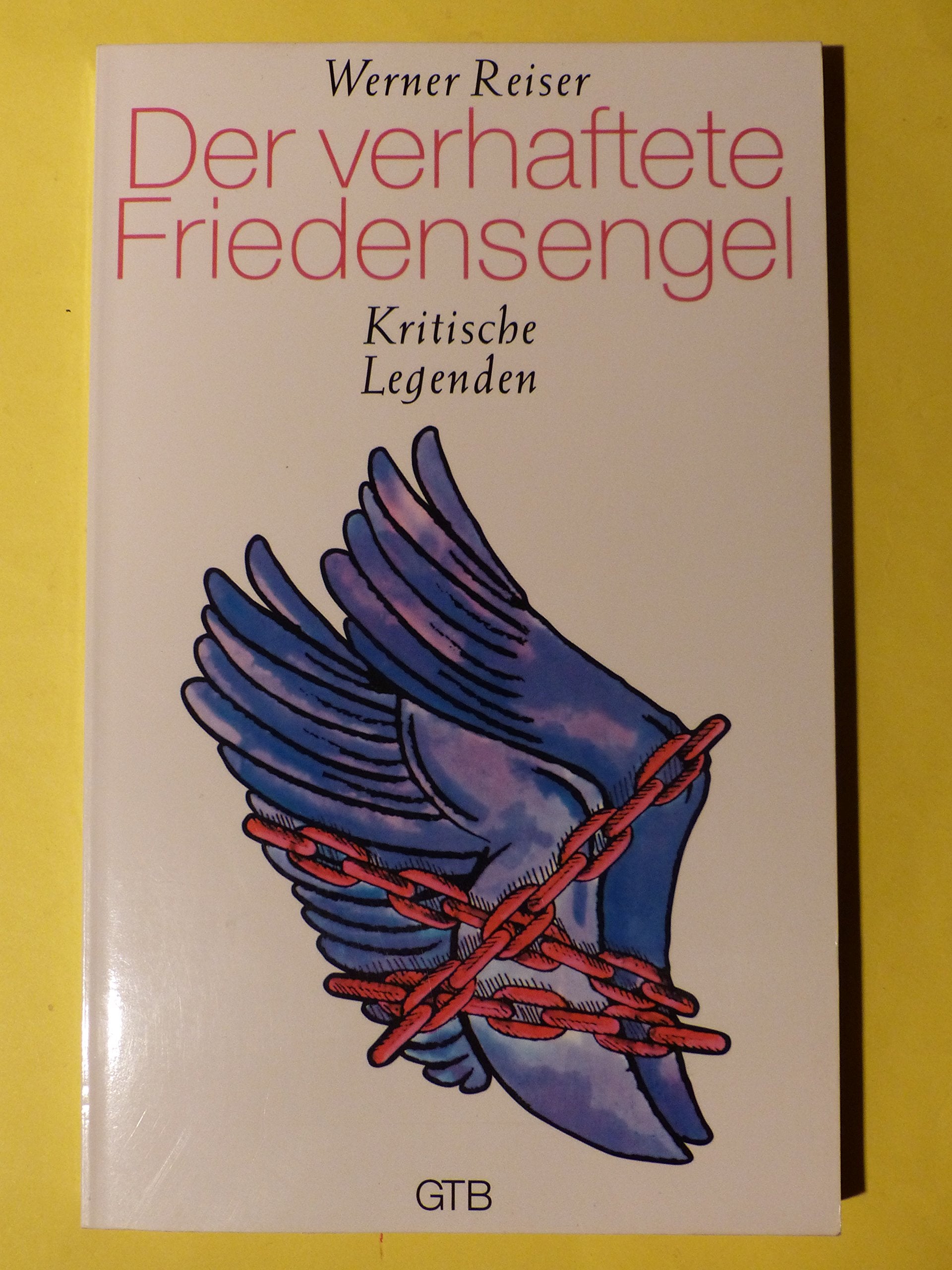 Der verhaftete Friedensengel. Kritische Legenden. Books