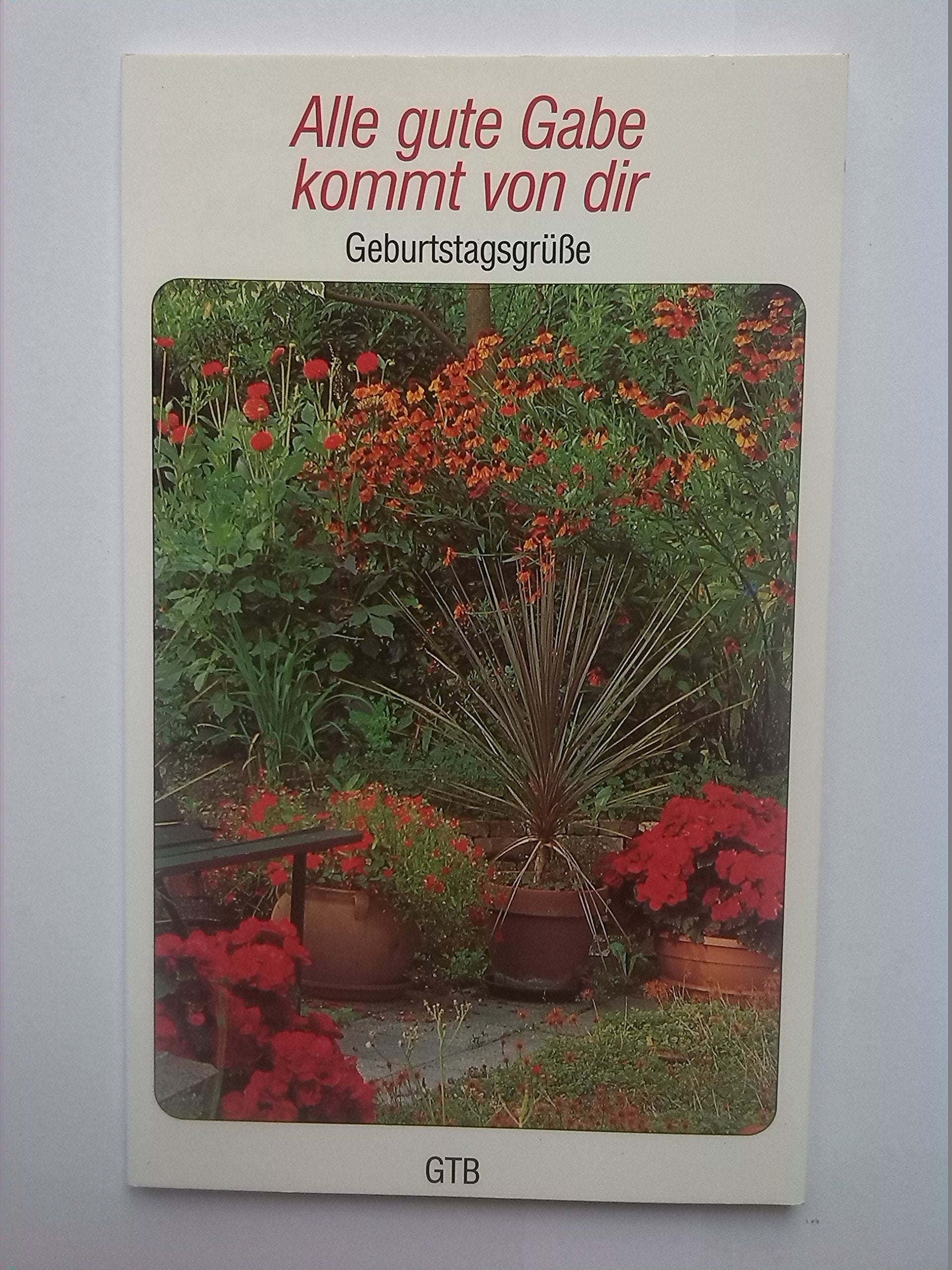 Alle gute Gabe kommt von dir. Geburtstagsgrüße. Books