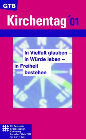 In Vielfalt glauben - in Würde leben - in Freiheit bestehen. Die Hauptvorträge des Kirchentages 2001 Books