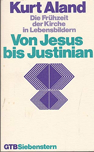 Von Jesus bis Justinian. Die Frühzeit der Kirche in Lebensbildern. Books
