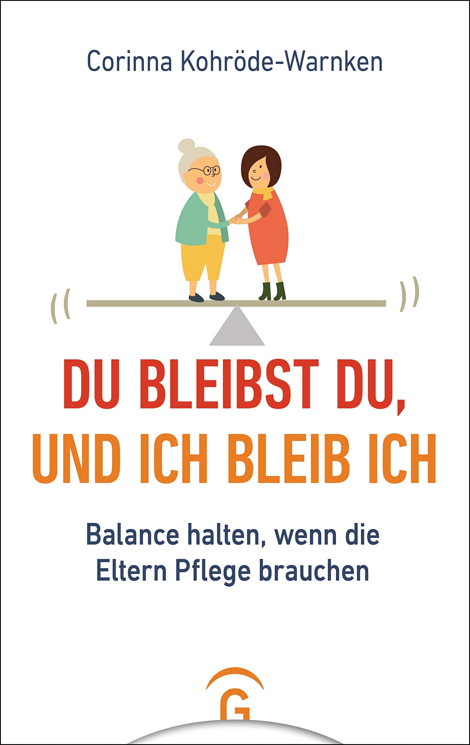 Du bleibst du, und ich bleib ich: Balance halten, wenn die Eltern Pflege brauchen Medicine