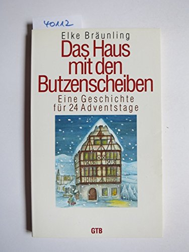 Das Haus mit den Butzenscheiben. Eine Geschichte für 24 Adventstage. Books