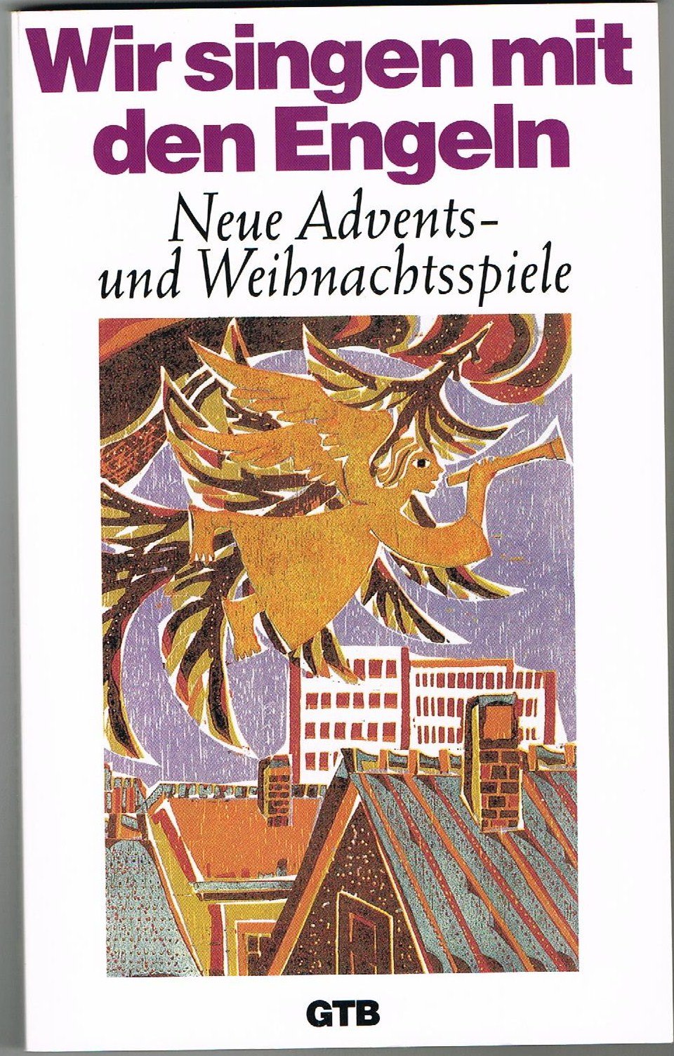 Wir singen mit den Engeln. Neue Advents- und Weihnachtsspiele. Books