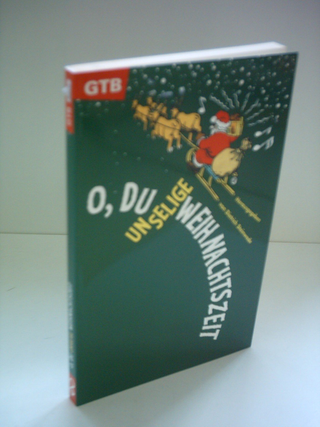 O, du unselige Weihnachtszeit. Satirisches und Besinnliches zum Fest Books