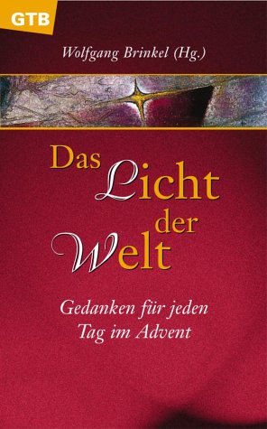 Das Licht der Welt. Gedanken für jeden Tag im Advent Books