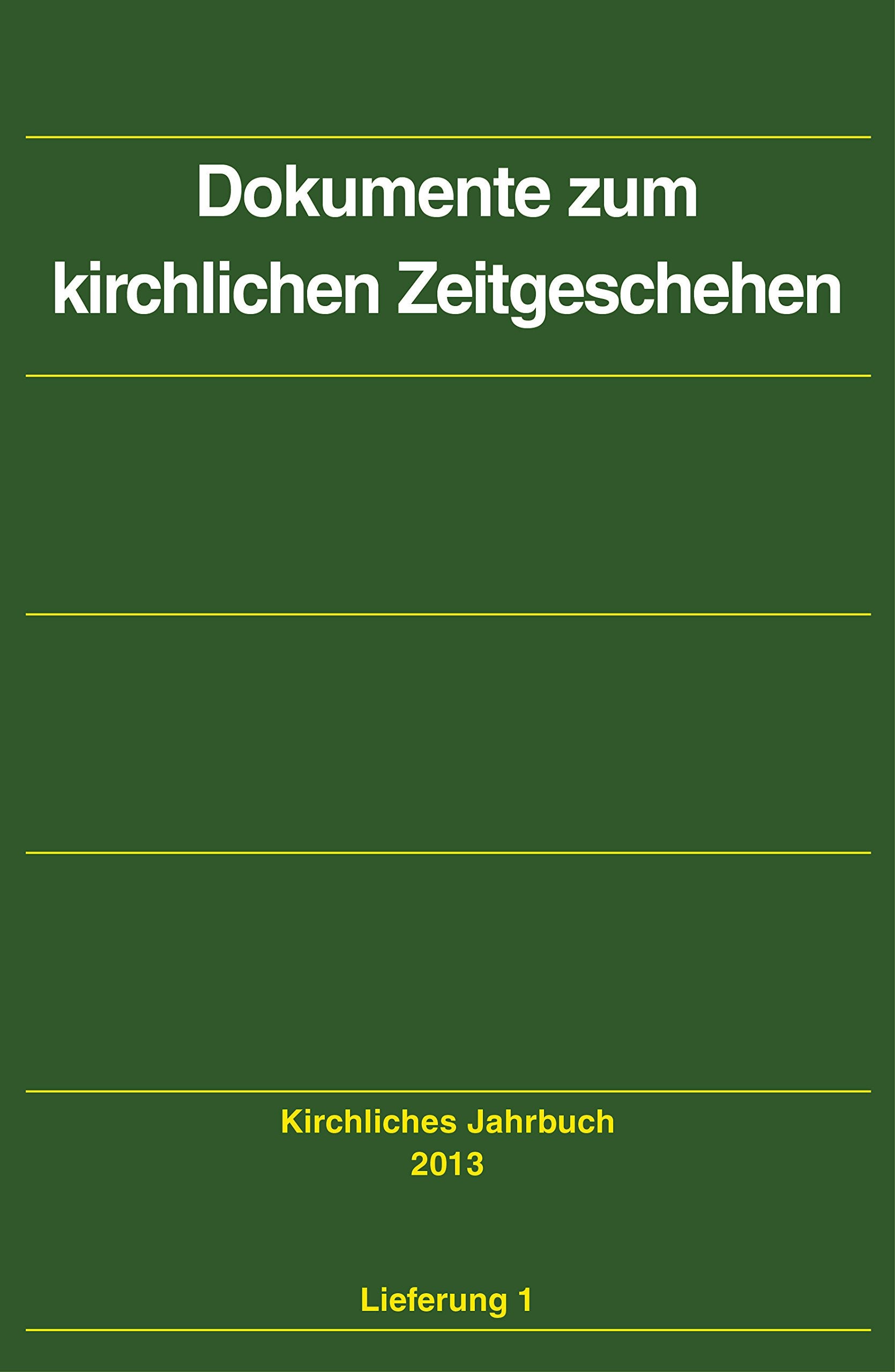 Kirchliches Jahrbuch für die Evangelische Kirche in Deutschland: Dokumente zum kirchlichen Zeitgeschehen: Lfg. 1 Jahrgang 140, 2013 Film, Art & Culture