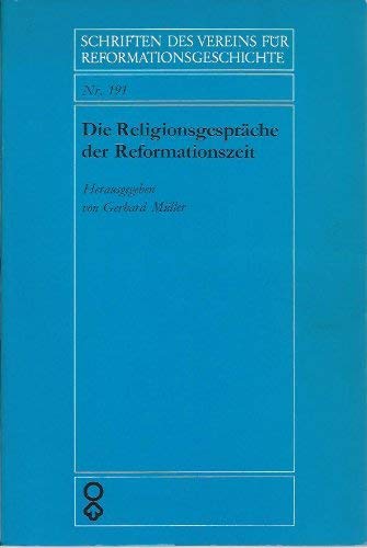 Die Religionsgespräche der Reformationszeit (Schri book