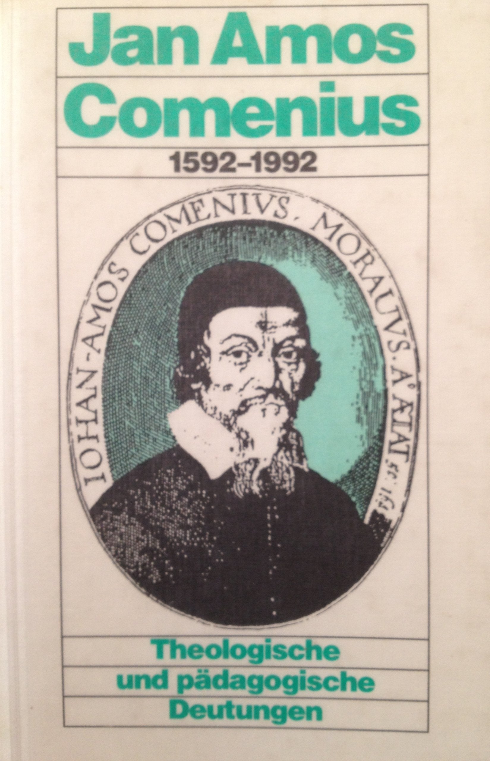 Jan Amos Comenius 1592-1992. Theologische und pädagogische Deutungen Books