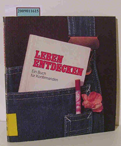 Leben entdecken. Ein Buch für Konfirmanden Religion & Esotericism