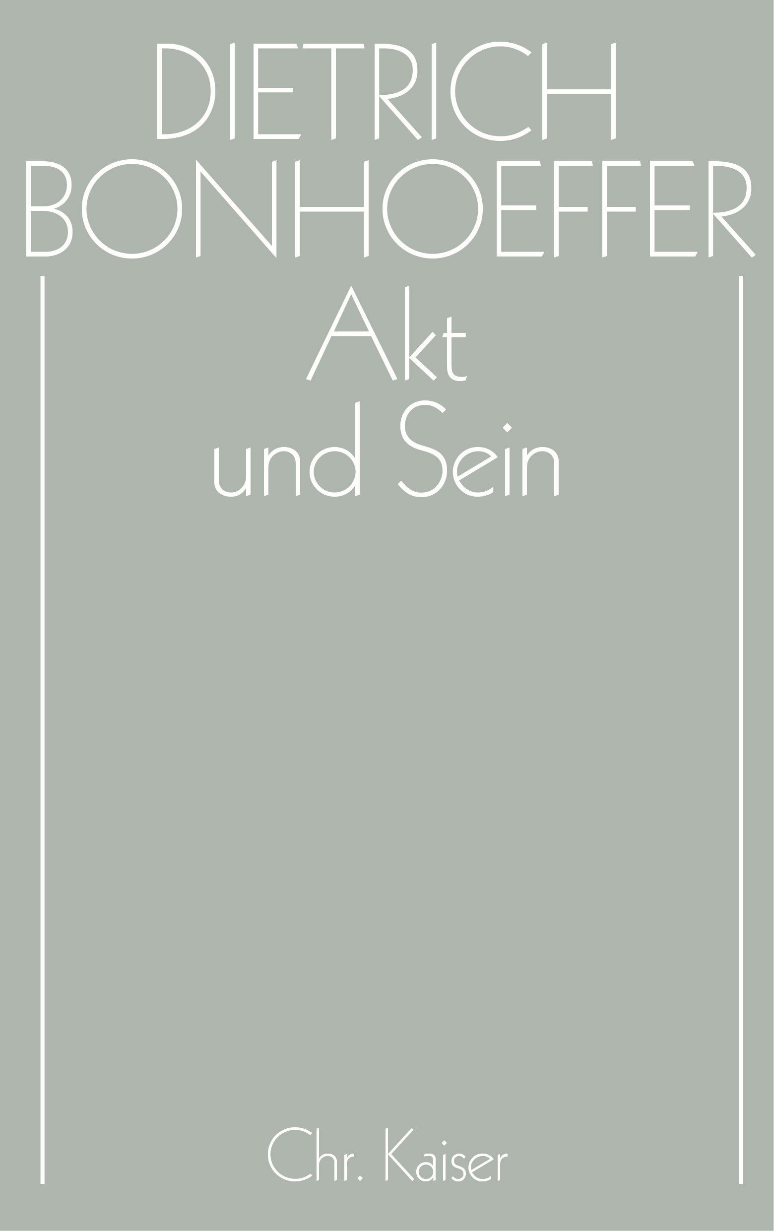 Werke, 17 Bde. u. 2 Erg.-Bde., Bd.2, Akt und Sein: Transzendentalphilosophie und Ontologie in der systematischen Theologie (Dietrich Bonhoeffer Werke (DBW), Band 2) Contemporary literature Books