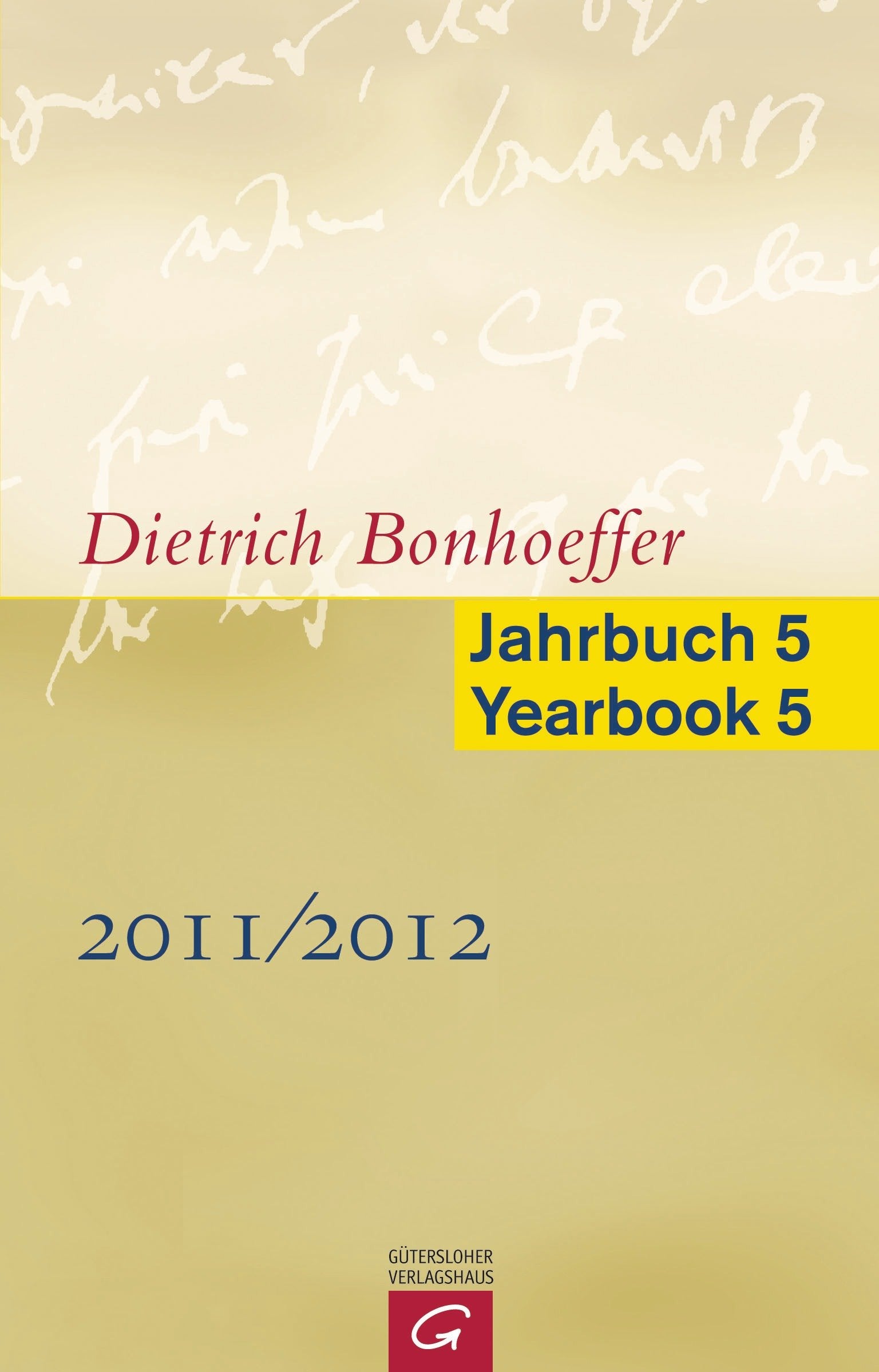 Dietrich Bonhoeffer Jahrbuch 5 / Dietrich Bonhoeffer Yearbook 5 - 2011/2012 Philosophy