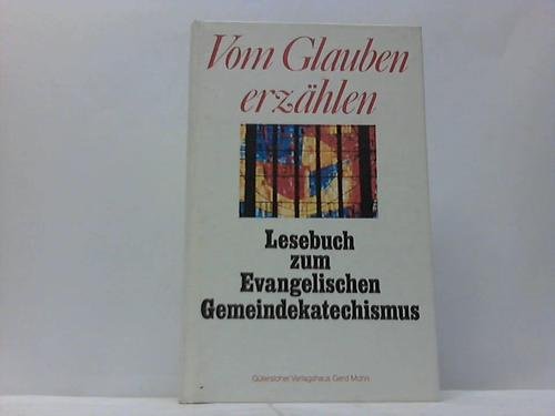 Vom Glauben erzählen. Lesebuch zum Evangelischen Gemeindekatechismus Books
