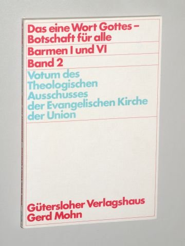 Votum des Theologischen Ausschusses der Evangelischen Kirche der Union zu Barmen I und VI, Bd 2 Books