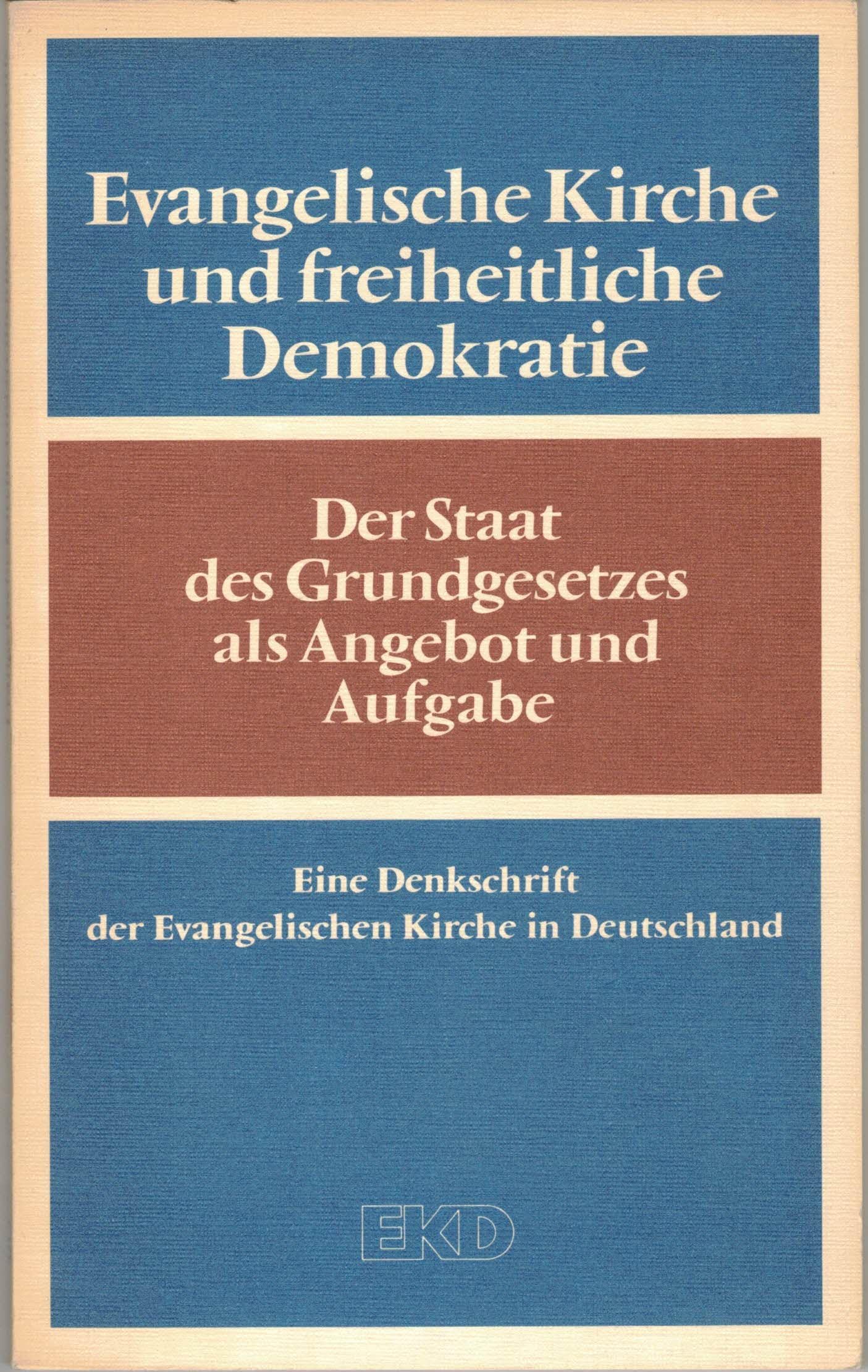 Evangelische Kirche und freiheitliche Demokratie. Der Staat des Grundgesetzes als Angebot und Aufgabe Law